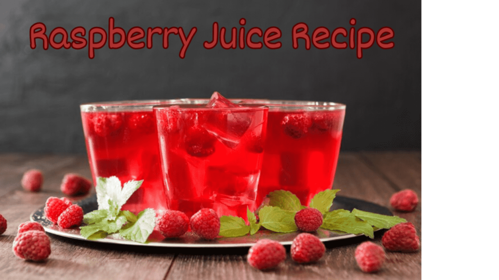 Raspberry Juice Recipe 