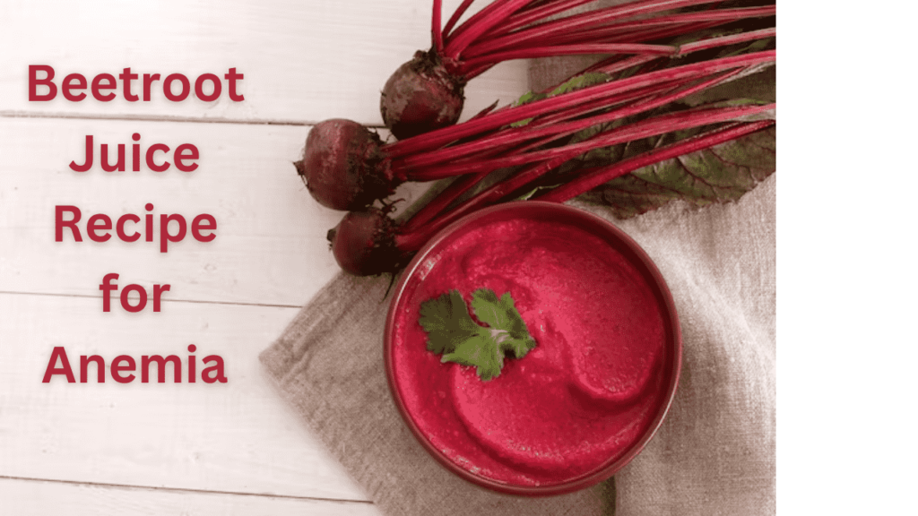 Beetroot Juice Recipe for Anemia