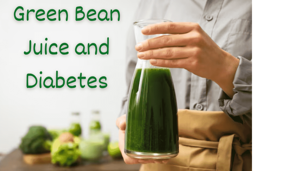 Green Bean Juice and Diabetes