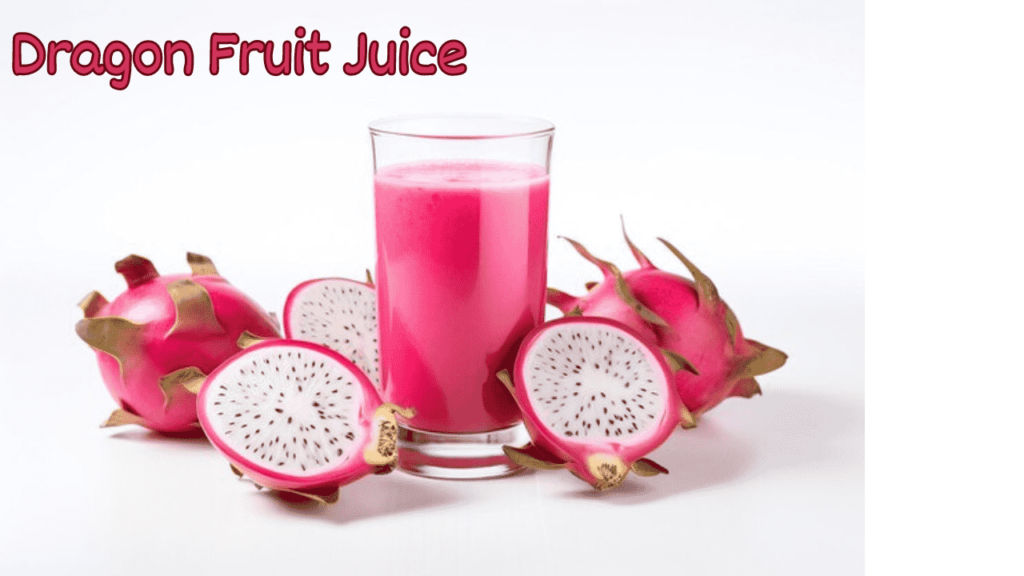 Dragon Fruit Juice Recipe