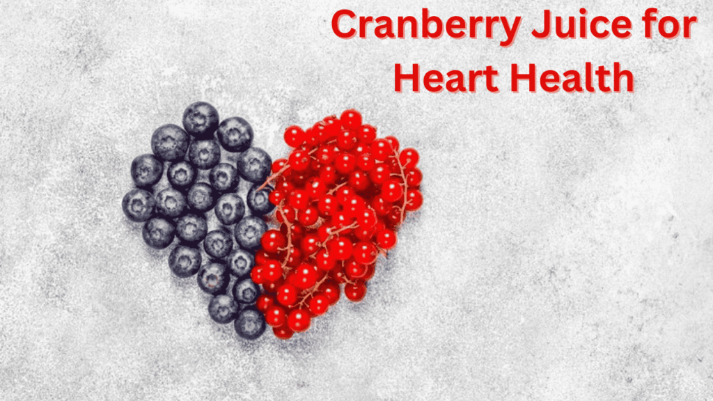 Cranberry Juice for Heart Health