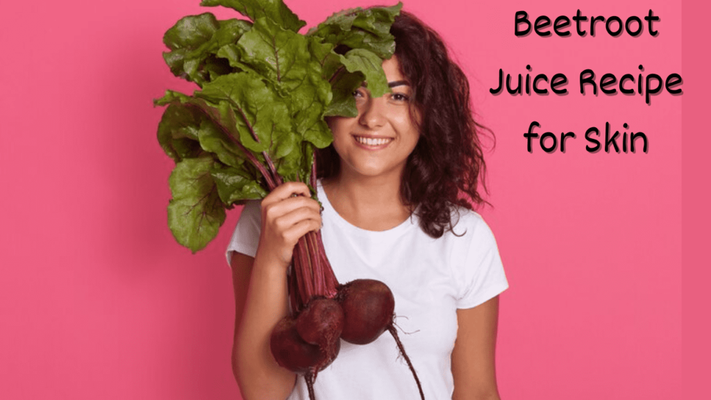 Beetroot Juice Recipe for Glowing Skin